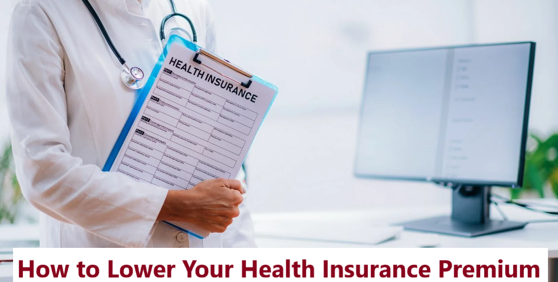 How to Lower Your Health Insurance Premium