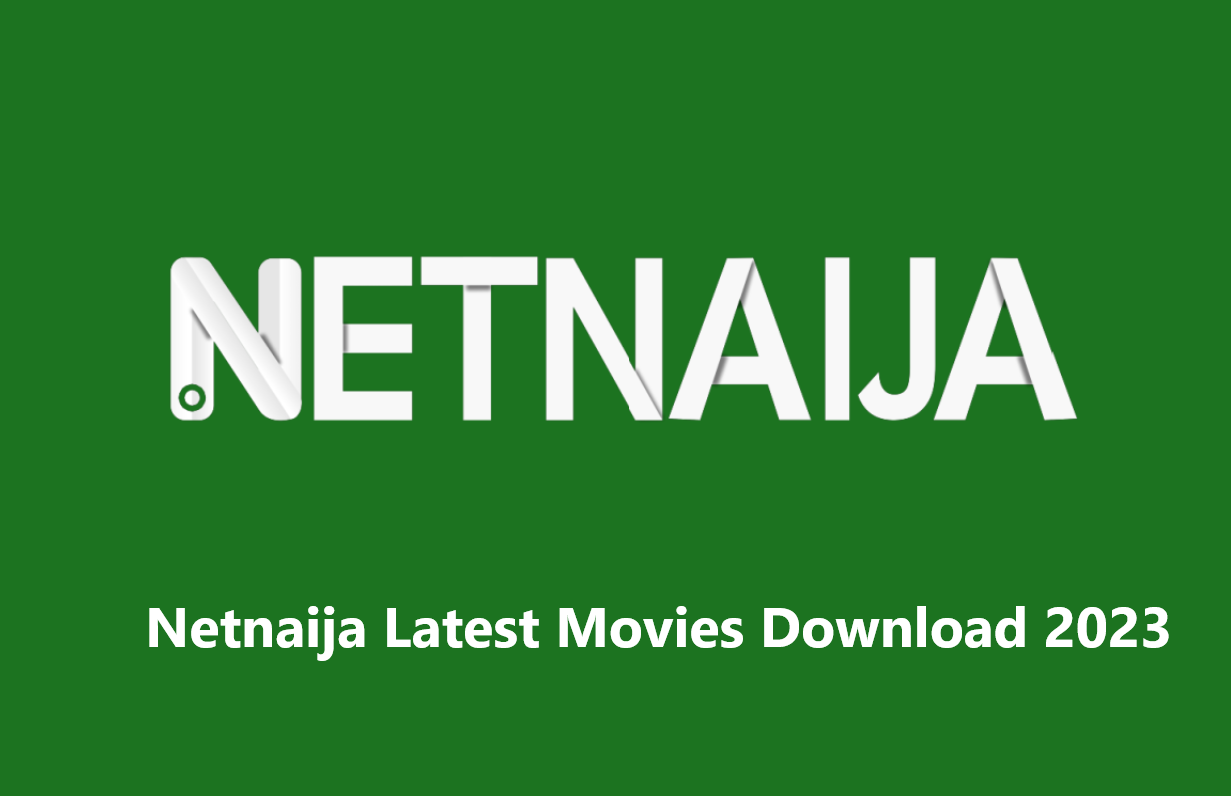 Netnaija Latest Movies Download 2023