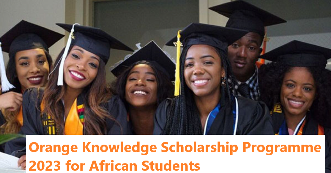 Orange Knowledge Scholarship Programme 2023 for African Students