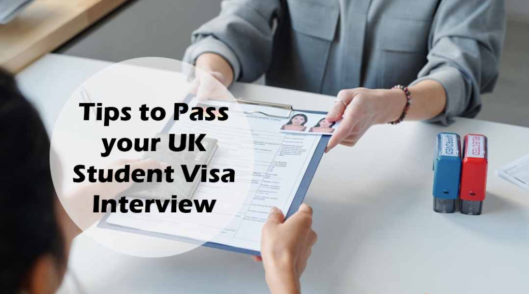 Tips to Pass your UK Student Visa Interview