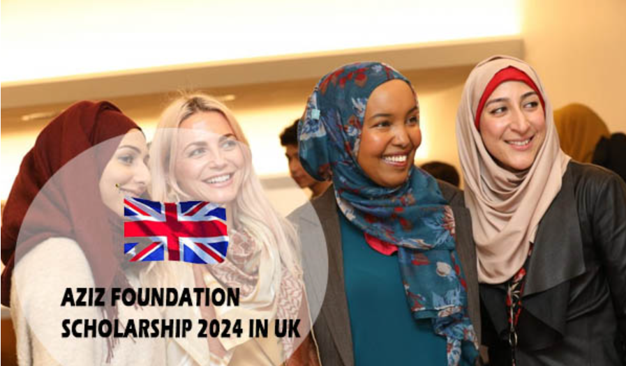 Aziz Foundation Scholarship 2024 in UK