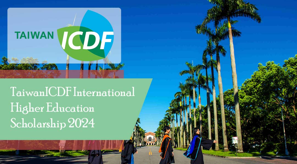 TaiwanICDF International Higher Education Scholarship 2024