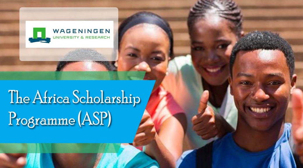 The Africa Scholarship Programme (ASP) 2024 at Wageningen University Netherlands